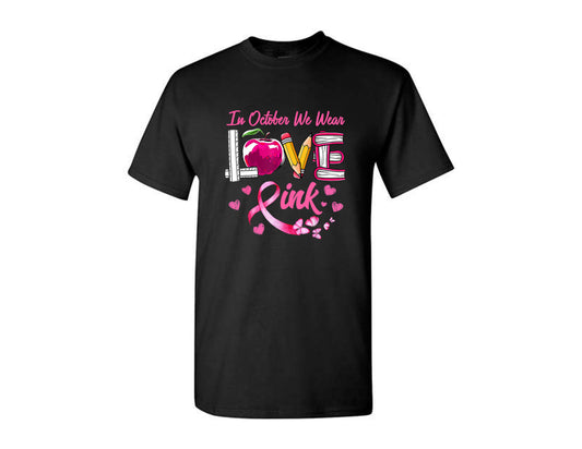 In October We Love Pink_Breast Cancer Awareness Shirt