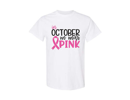 In October We Wear Pink Breast Cancer Awareness Shirt