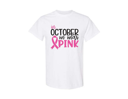 In October We Wear Pink Breast Cancer Awareness Shirt
